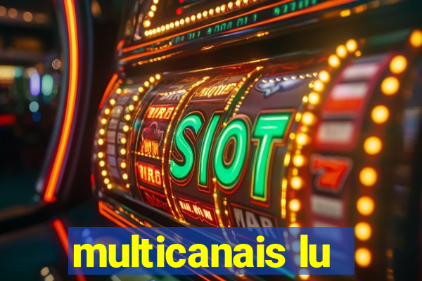 multicanais lu